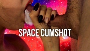 Sucking in Space and Taking Cum in Your Mouth Amateur